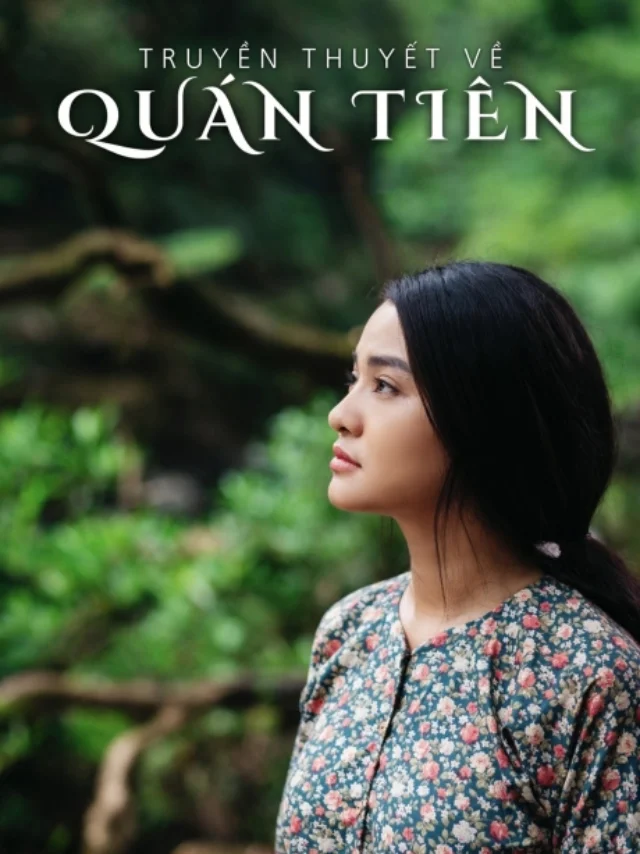 Phim Điện Ảnh: Truyền Thuyết Về Quán Tiên Tiếng Việt