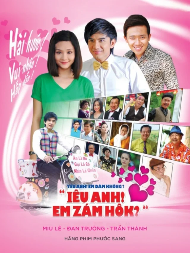 Phim Điện Ảnh: Yêu Anh! Em Dám Không Tiếng Việt