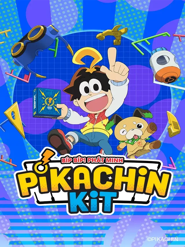Pikachin Kit - Bí Kíp Phát Minh POPS Lồng Tiếng