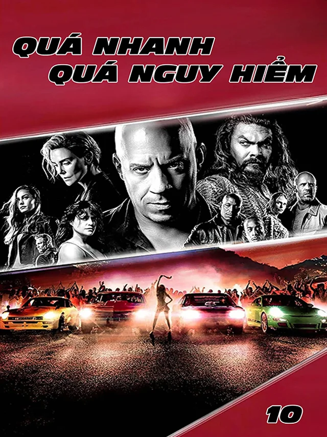 Quá Nhanh Quá Nguy Hiểm 10 TVH Thuyết Minh