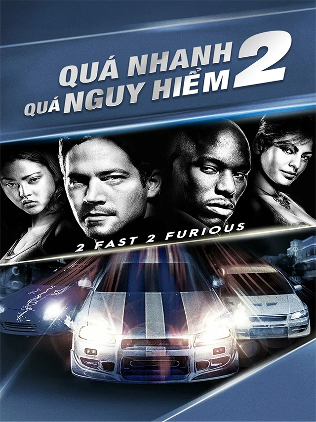 Quá Nhanh Quá Nguy Hiểm 2 TVH Thuyết Minh