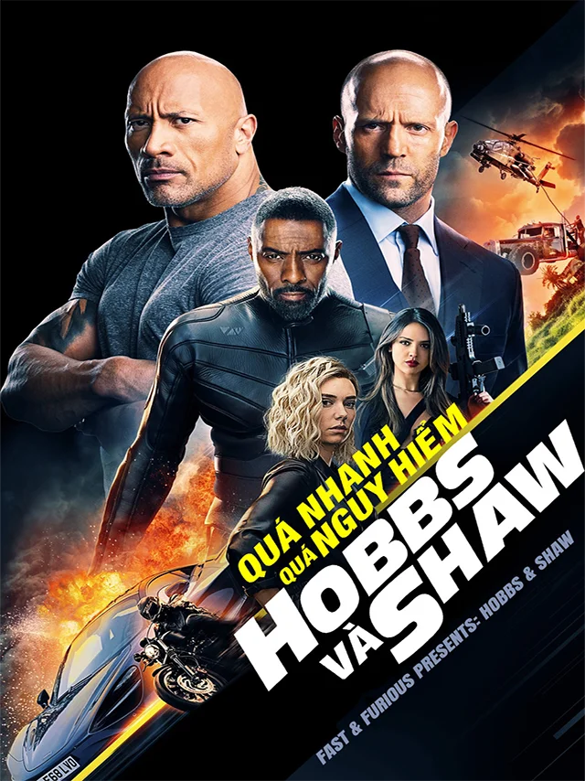 Quá Nhanh Quá Nguy Hiểm: Hobbs Và Shaw TVH Thuyết Minh
