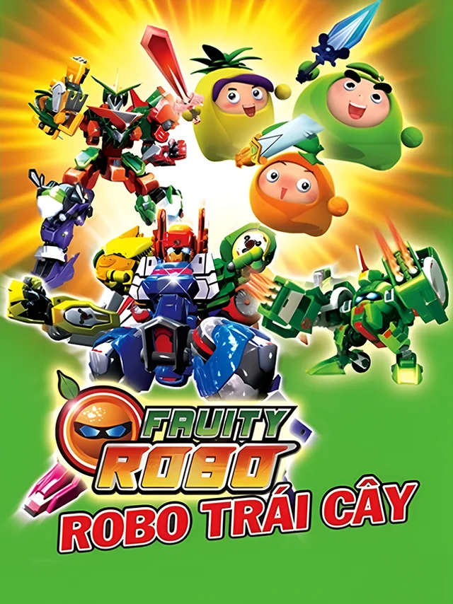 Robot Trái Cây (Phần 1) Thuyết Minh
