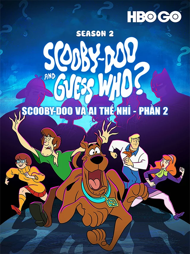 Scooby-Doo Và Ai Thế Nhỉ - Phần 2 HBO Thuyết Minh