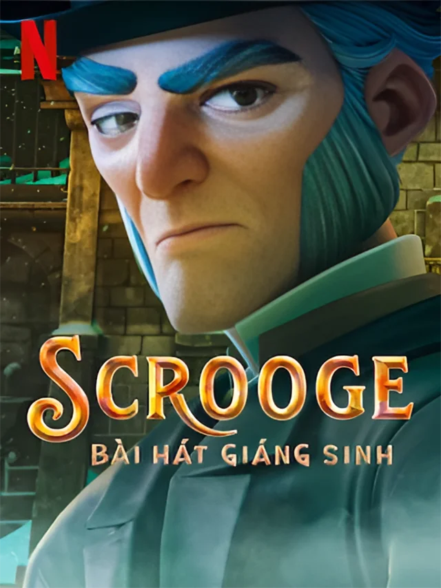 Scrooge: Bài Hát Giáng Sinh Netflix Lồng Tiếng