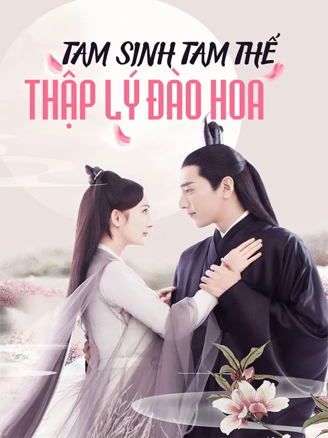 Tam Sinh Tam Thế Thập Lý Đào Hoa Lồng Tiếng