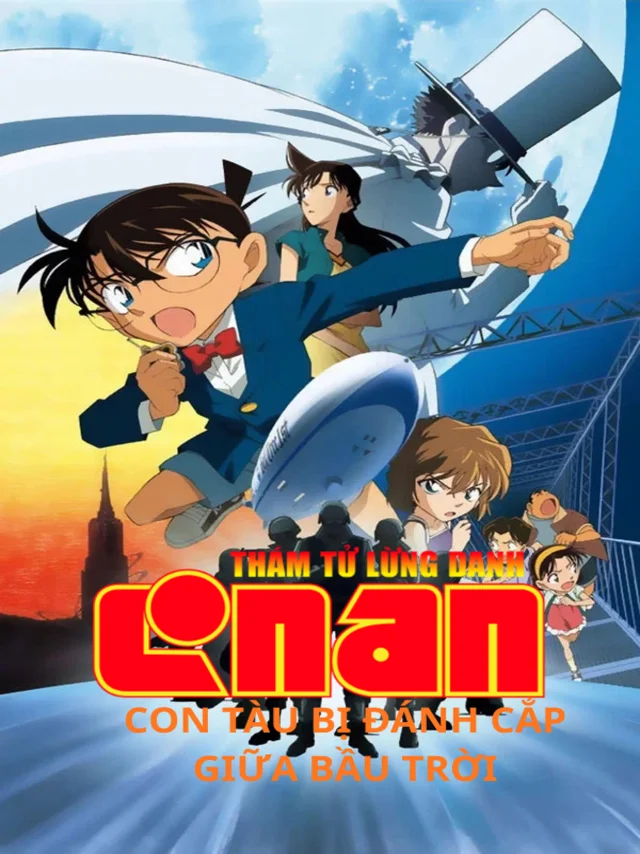 Thám Tử Conan Movie 14: Con Tàu Bị Đánh Cắp Trên Bầu Trời TVH Thuyết Minh
