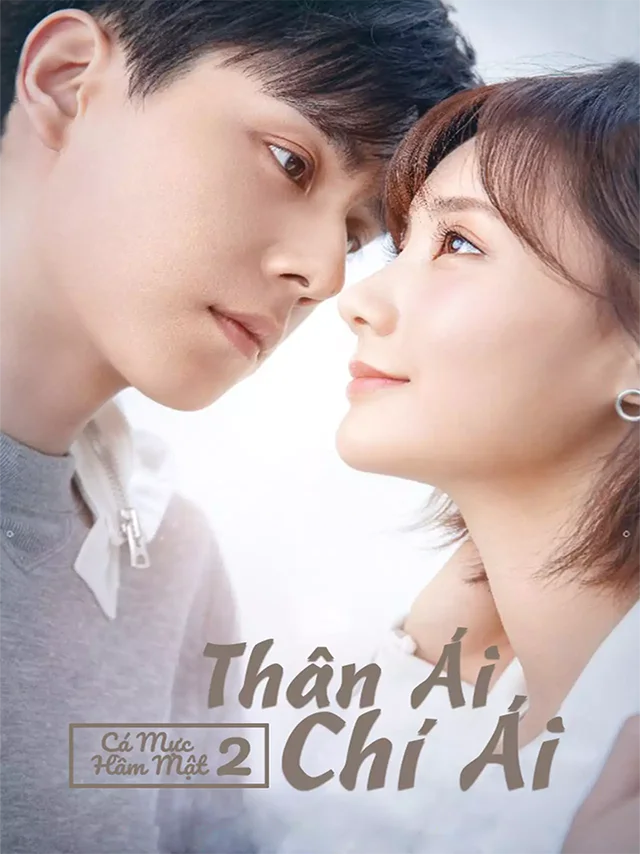 Thân Ái Chí Ái | Cá Mực Hầm Mật 2 Lồng Tiếng