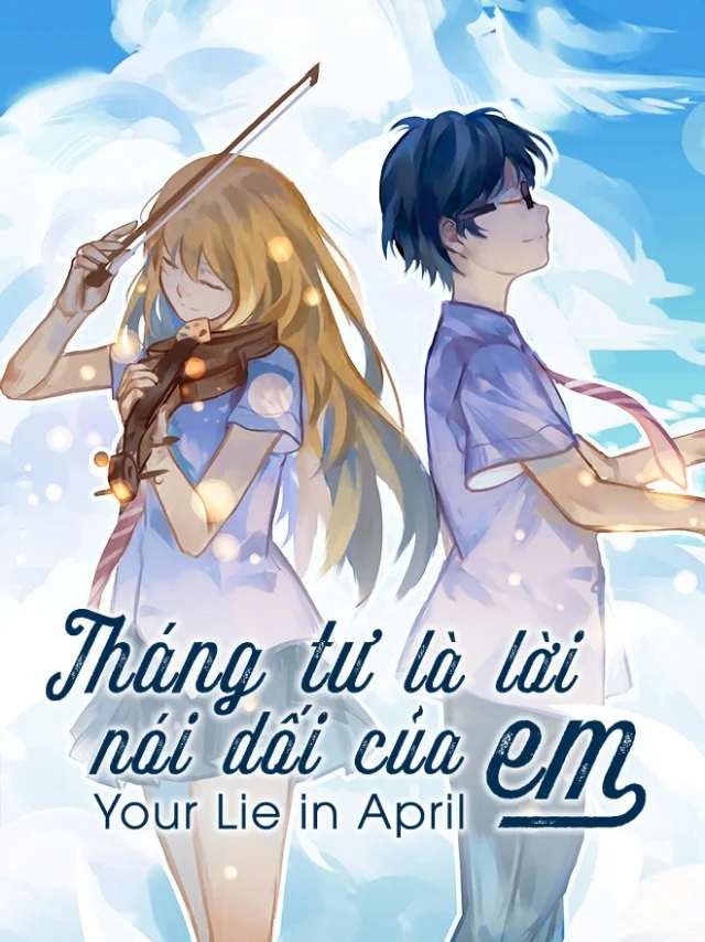 Tháng Tư Là Lời Nói Dối Của Em TVH Thuyết Minh