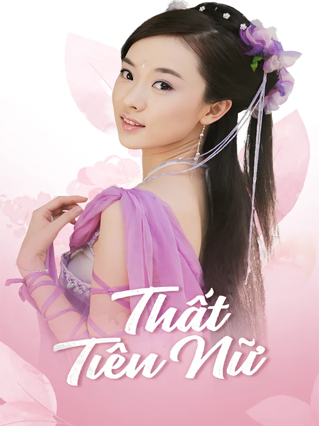 Thất Tiên Nữ VTV Thuyết Minh