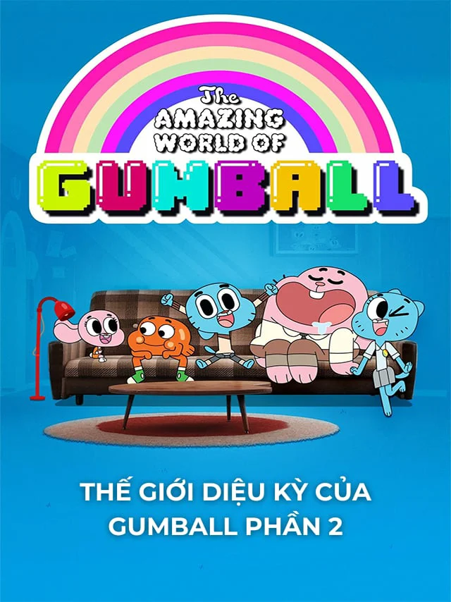 Thế Giới Diệu Kỳ: Của Gumball (Phần 2) Thuyết Minh