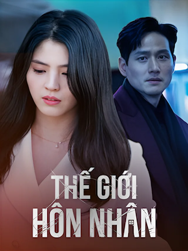 Thế Giới Hôn Nhân TVH Thuyết Minh