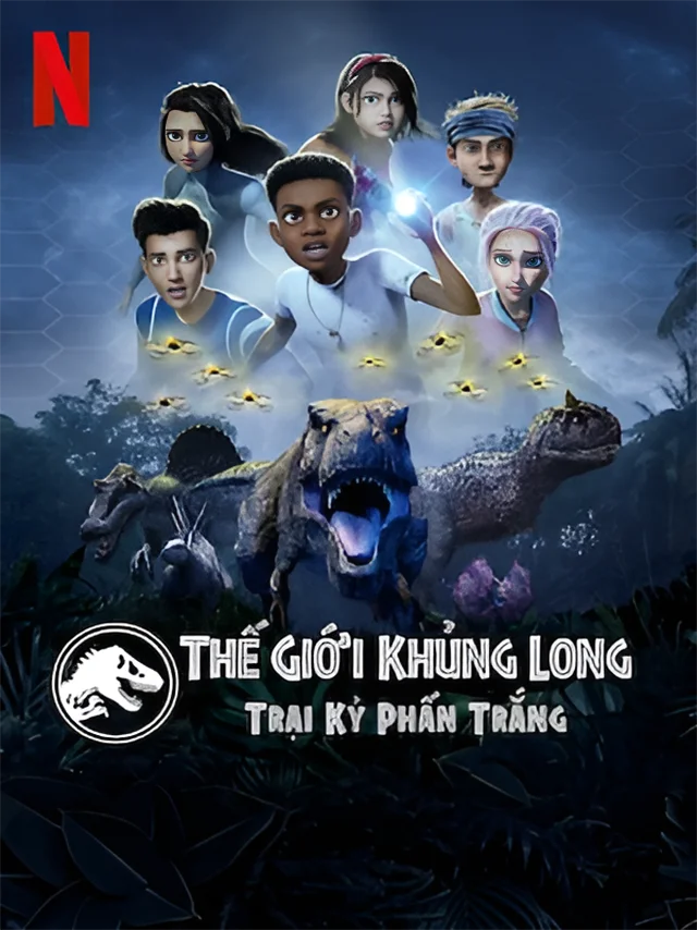 Thế Giới Khủng Long: Trại Kỷ Phấn Trắng Netflix Lồng Tiếng