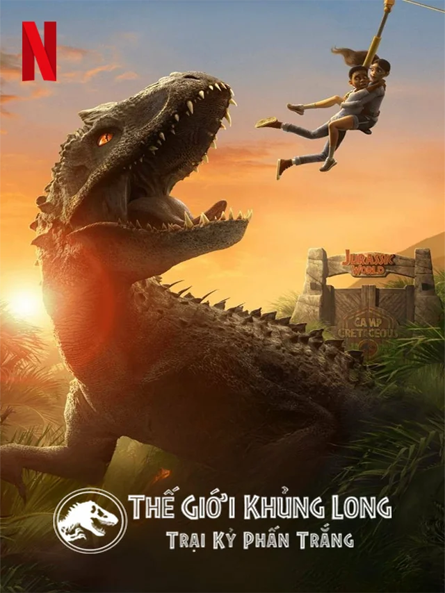Thế Giới Khủng Long: Trại Kỷ Phấn Trắng (Phần 5) Netflix Lồng Tiếng