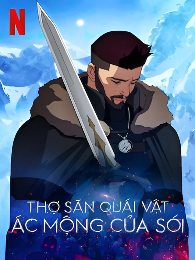 Thợ Săn Quái Vật: Ác Mộng Của Sói Netflix Lồng Tiếng