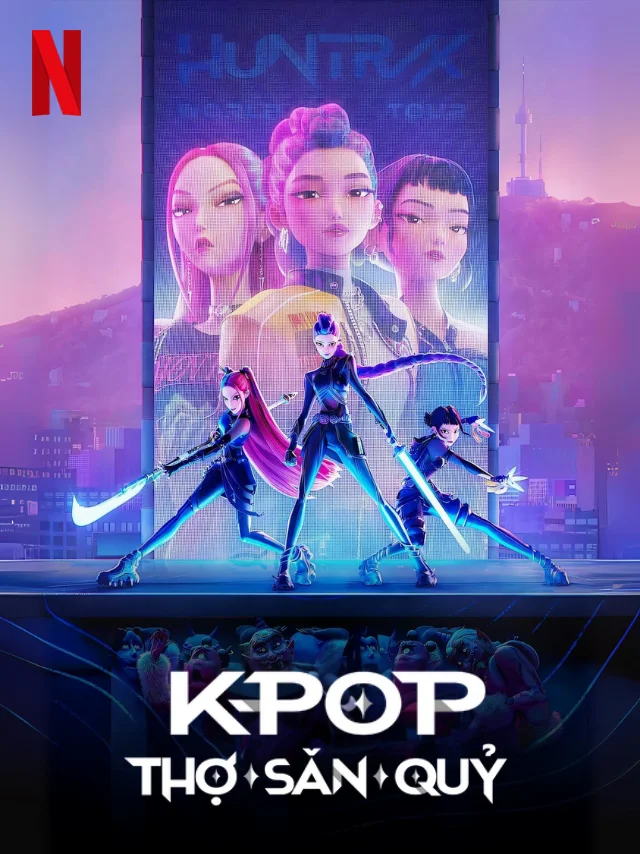 Thợ Săn Quỷ Kpop Netflix Lồng Tiếng