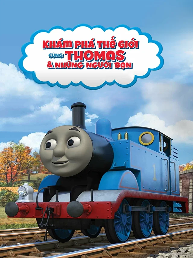 Thomas Và Những Người Bạn | Khám Phá Thế Giới Cùng Thomas Và Những Người Bạn SeeTV Lồng Tiếng