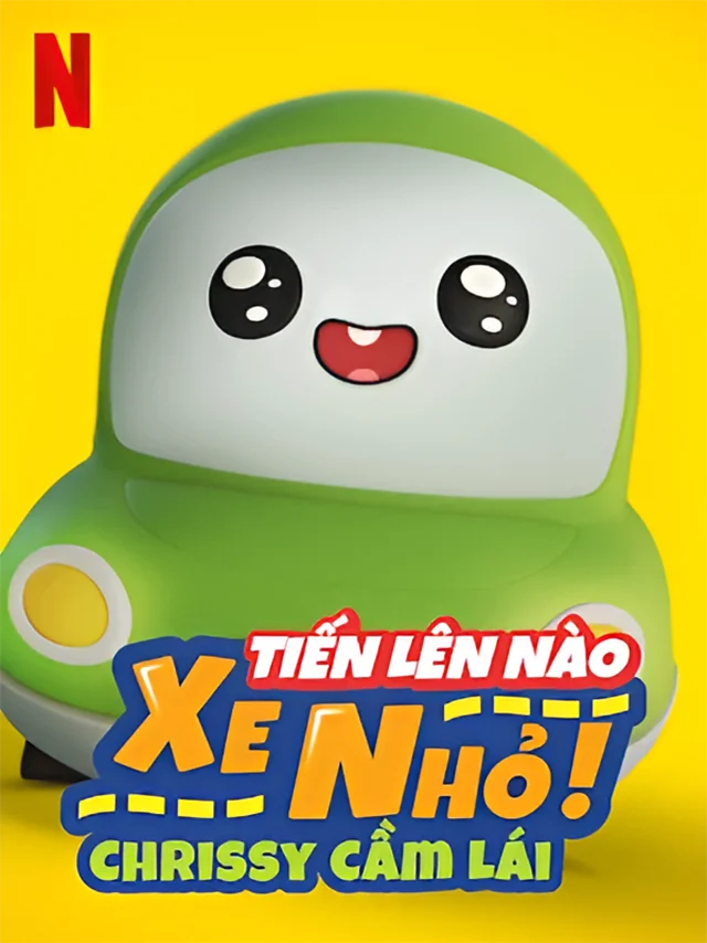 Tiến Lên Nào Xe Nhỏ!: Chrissy Cầm Lái Netflix Lồng Tiếng