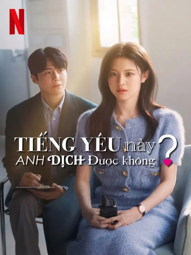 Tiếng Yêu Này Anh Dịch Được Không? Netflix Lồng Tiếng