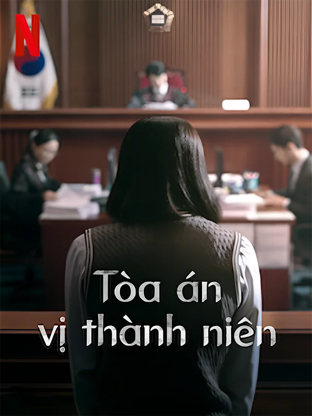 Tòa Án Vị Thành Niên Netflix Lồng Tiếng