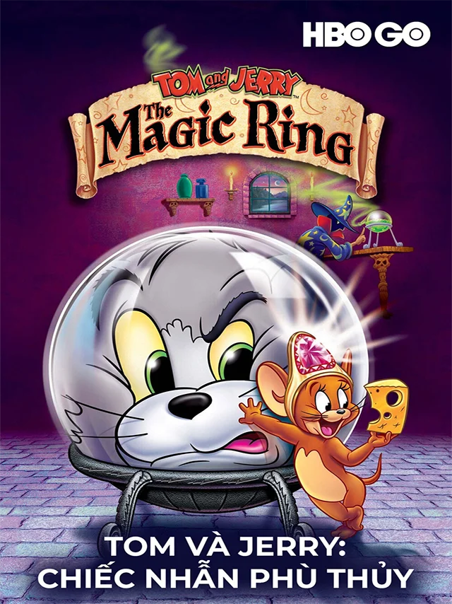 Tom Và Jerry: Chiếc Nhẫn Phù Thủy HBO Thuyết Minh