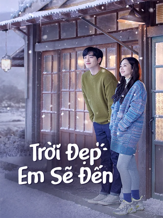 Trời Đẹp Em Sẽ Đến Vieon Thuyết Minh