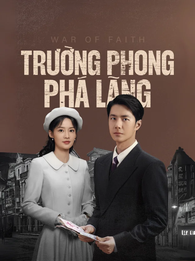 Trường Phong Phá Lãng FPT Thuyết Minh