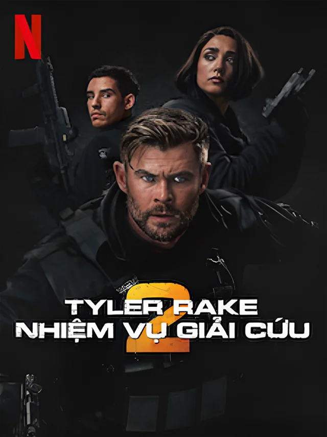 Tyler Rake: Nhiệm Vụ Giải Cứu 2 Netflix Lồng Tiếng