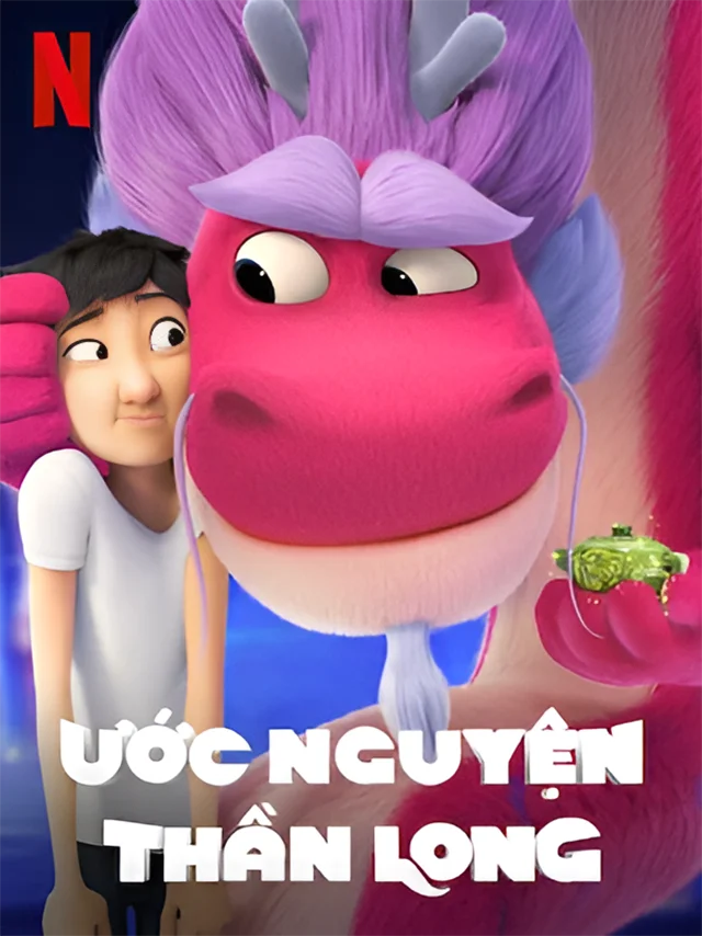 Ước Nguyện Thần Long Netflix Lồng Tiếng