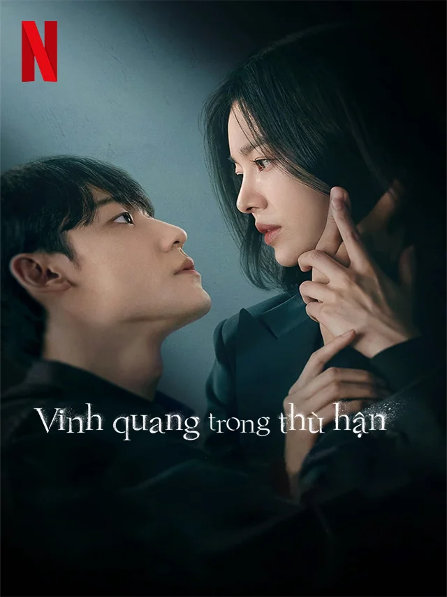 Vinh Quang Trong Thù Hận Netflix Lồng Tiếng