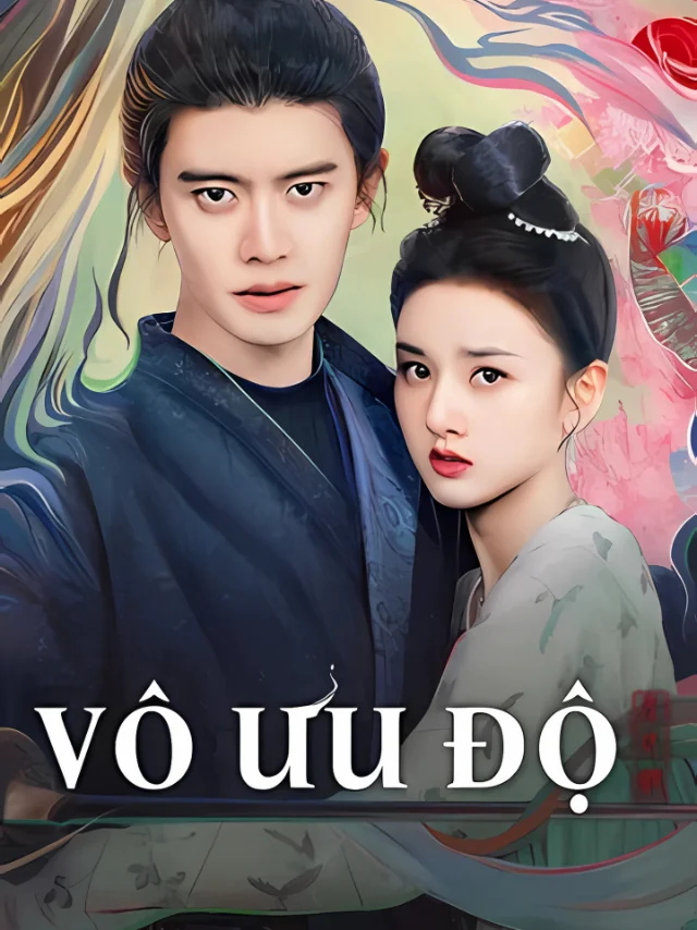 Vô Ưu Độ IQIYI Thuyết Minh