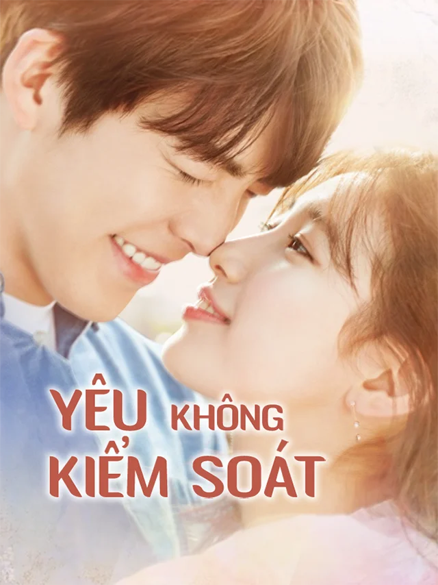 Yêu Không Kiểm Soát HTV2 Lồng Tiếng